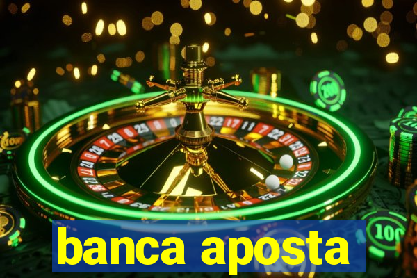 banca aposta